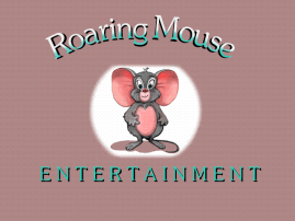 Roaring Mouse Entertainment (1994)