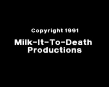 Milk-It-To-Death Productions (1991)