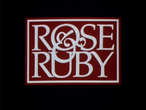 Rose and Ruby 1987