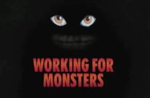 Working for Monsters