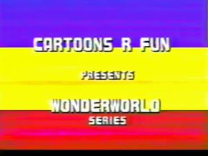 Cartoons R Fun presents Wonderworld Series