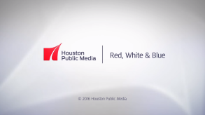 Houston Public Media (2016) * Red, White and Blue*